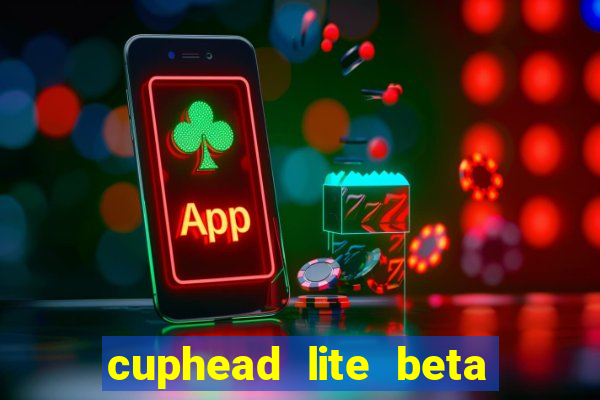 cuphead lite beta 9.1 download